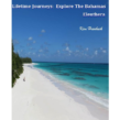 Lifetime Journeys: Explore the Bahamas / Eleuthera