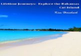 Lifetime Journeys: Explore the Bahamas / Cat Island